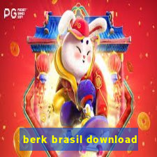 berk brasil download